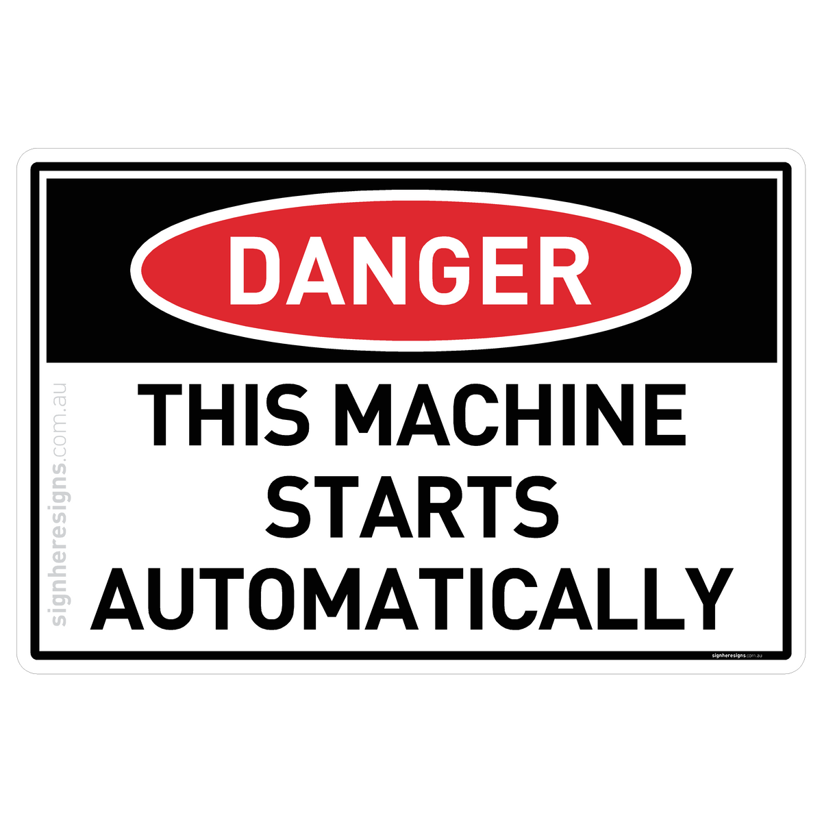 This Machine Starts Automatically – Sign Here Signs