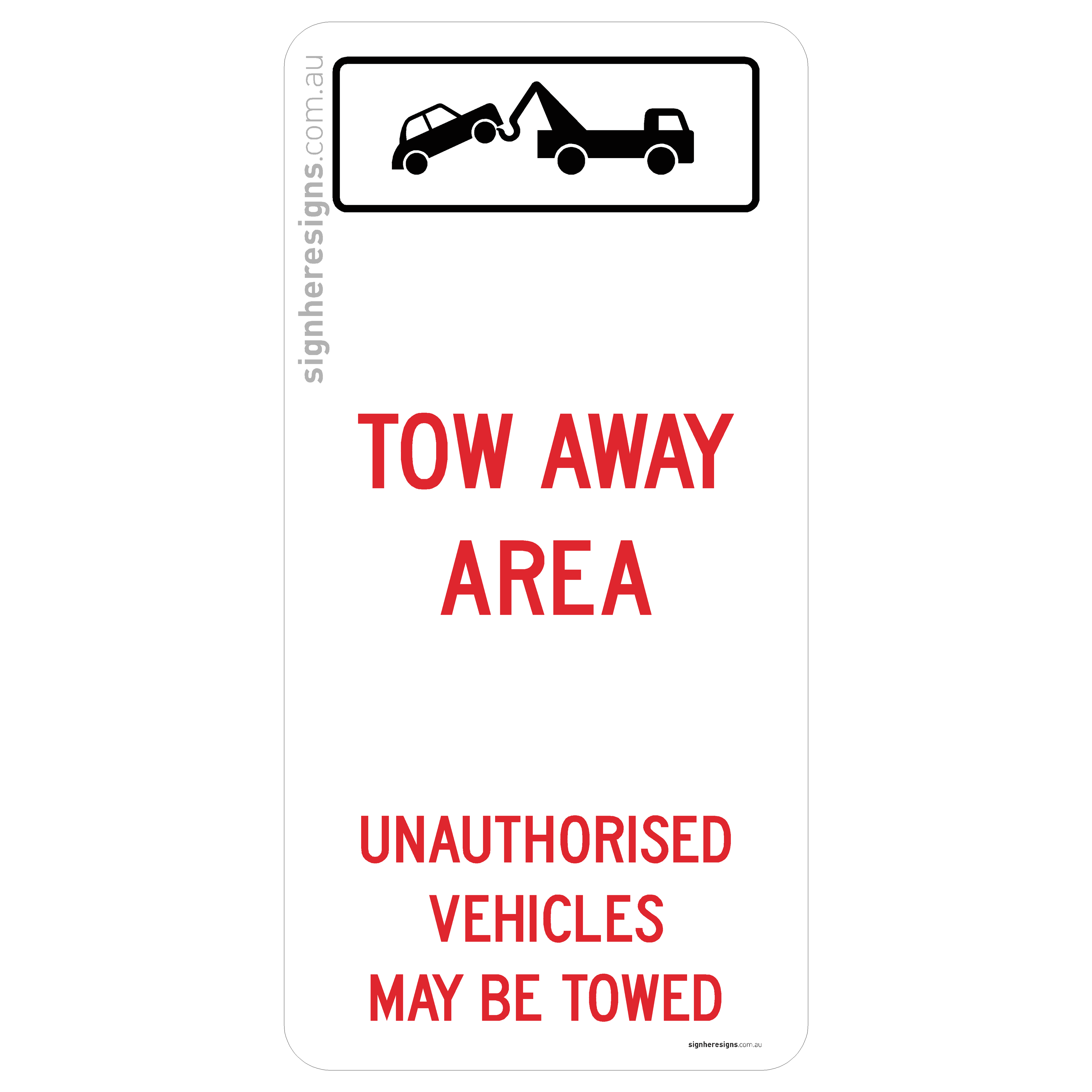 Tow Away Area - Unauthorised Vehicles May Be Towed