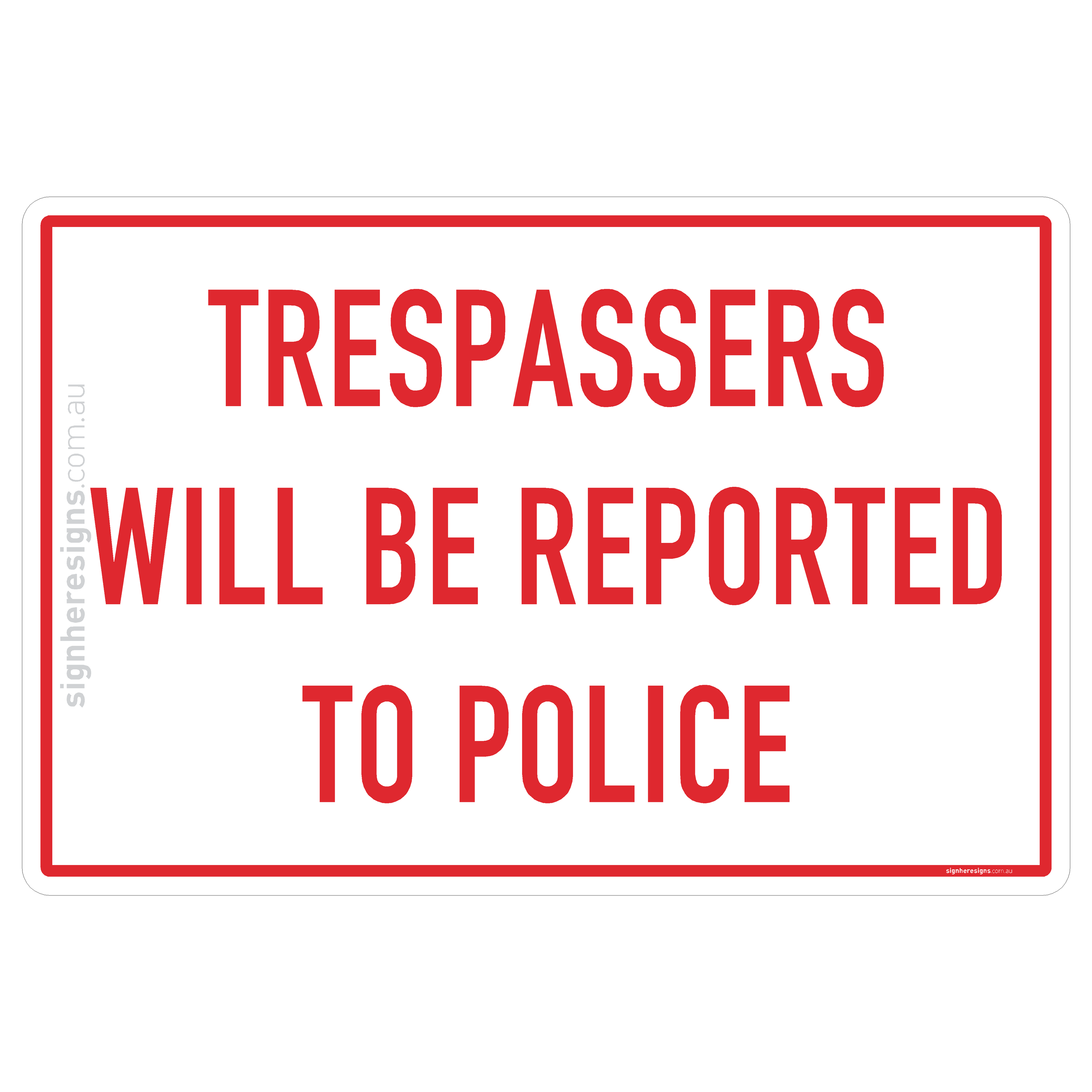 Trespassers Will Be Reported To Police