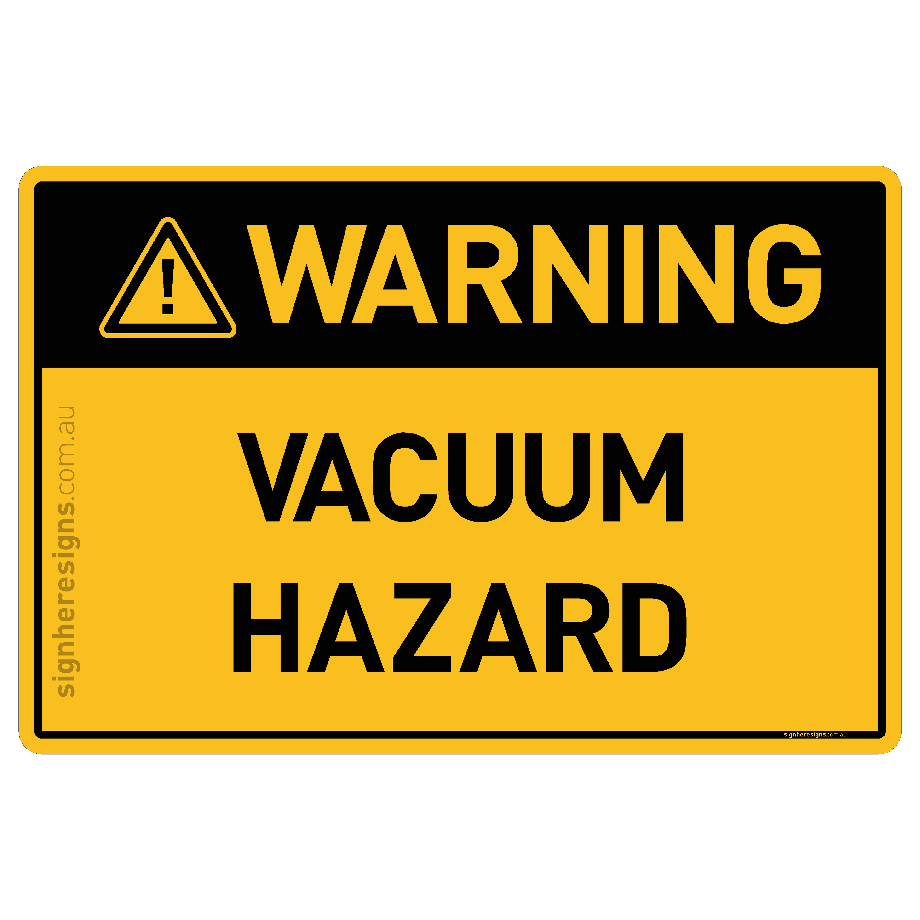 Vacuum Hazard - Warning