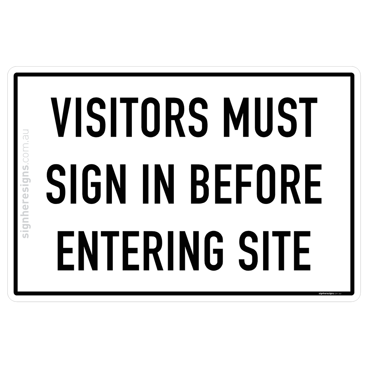 Visitors Must Sign In Before Entering Site – Sign Here Signs