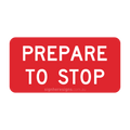 W8-27 Prepare To Stop - Traffic Sign