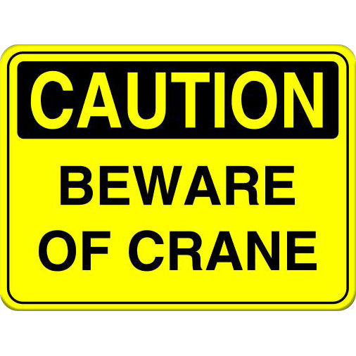 Beware of Crane
