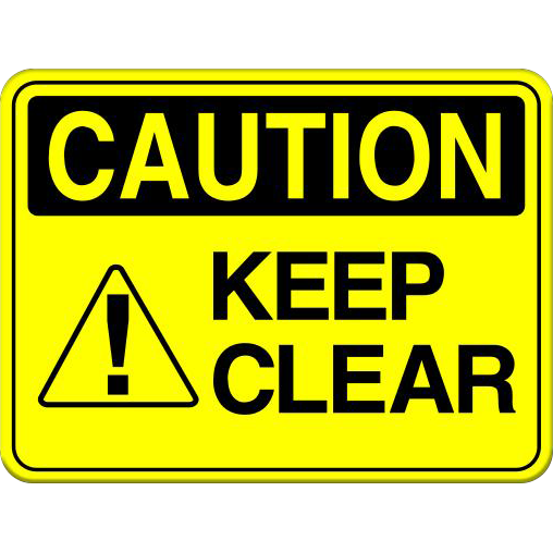 Caution: Keep Clear Sign