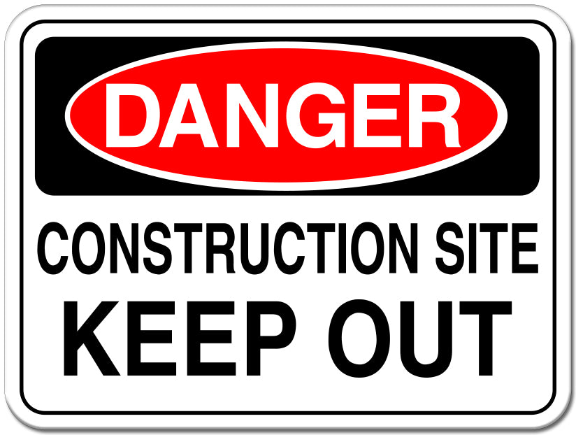 Danger Sign: Construction Site - Keep Out – Sign Here Signs