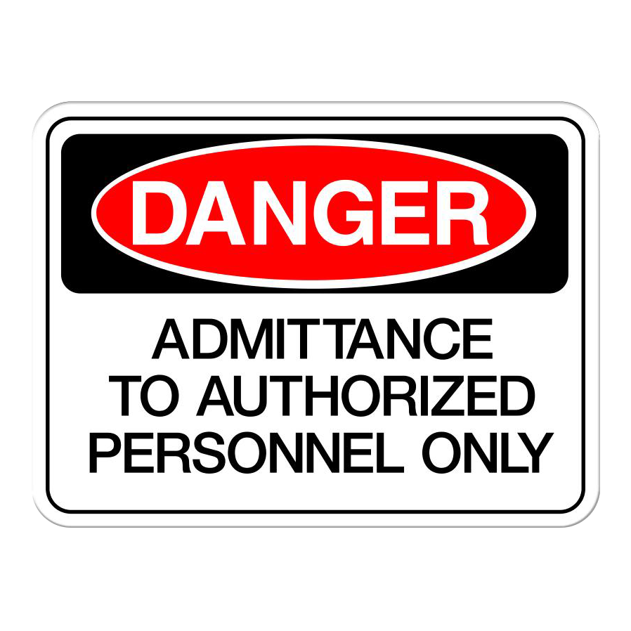 Danger: Admittance to Authorised Personnel Only