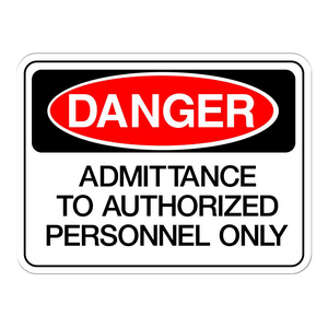 Danger: Admittance to Authorised Personnel Only