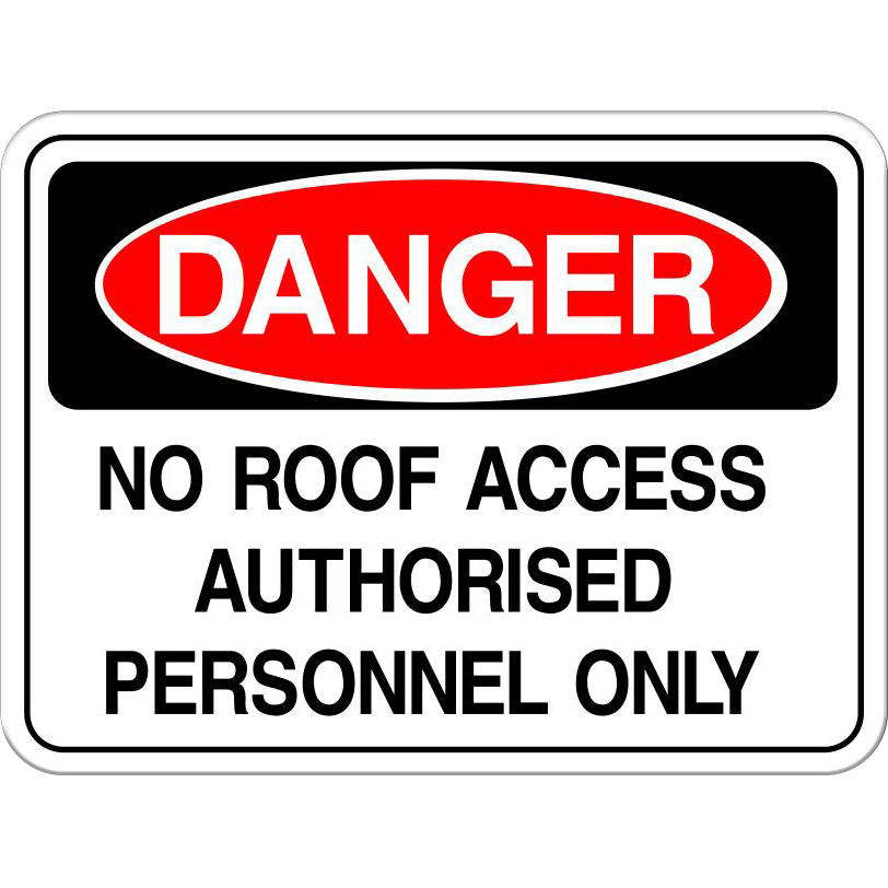 No Roof Access - Authorised Personnel Only