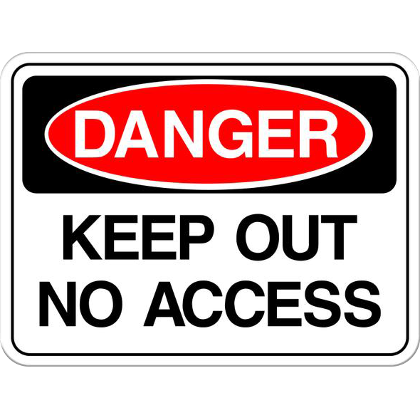 Danger: Keep Out No Access