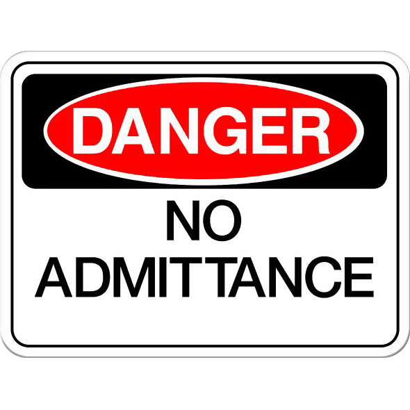 Danger: No Admittance