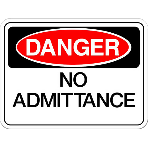 Danger: No Admittance