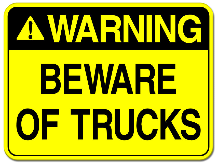 Beware of Trucks