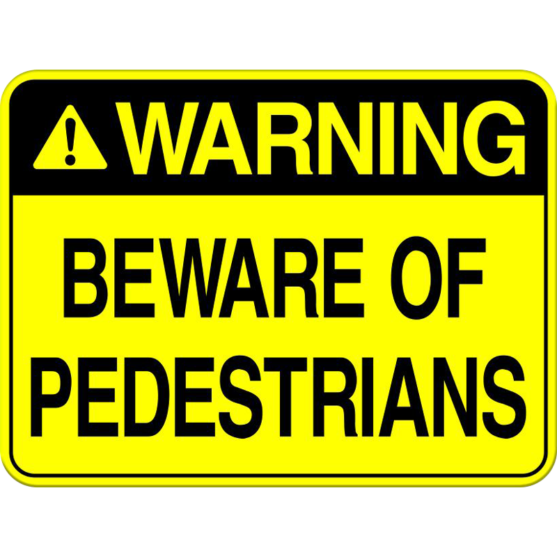 Beware of Pedestrians