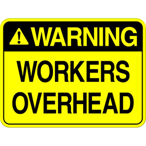 Warning: Workers Overhead Sign